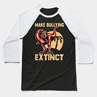 Make Bullying Extinct,We Wear Orange For Unity Day,Dinosaur, Anti Bullying Unity Day Gift Baseball T-Shirt